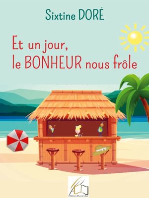 cover image of Et un jour, le BONHEUR nous frôle